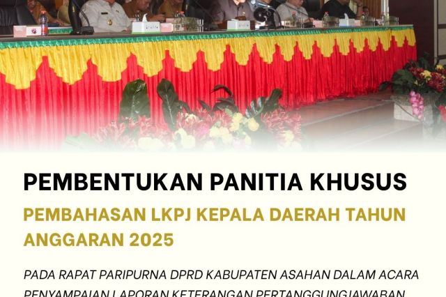 PEMBENTUKAN PANSUS DALAM RAPAT PARIPURNA PENYAMPAIAN LKPJ KEPALA DAERAH TAHUN ANGGARAN 2025 OLEH BUPATI ASAHAN 
